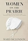 Women on the Prairie by Ward McLendon