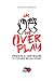 Overplay: Pronti a costruire il futuro dello sport (Italian Edition)