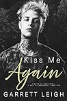 Kiss Me Again by Garrett Leigh Kiss Me Again by Garrett Leigh