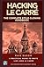 HACKING LE CARRÉ: A Practical Guide to Write Like John Le Carré (The Ghostwriter's Blueprint: A Style Cloning Handbook)