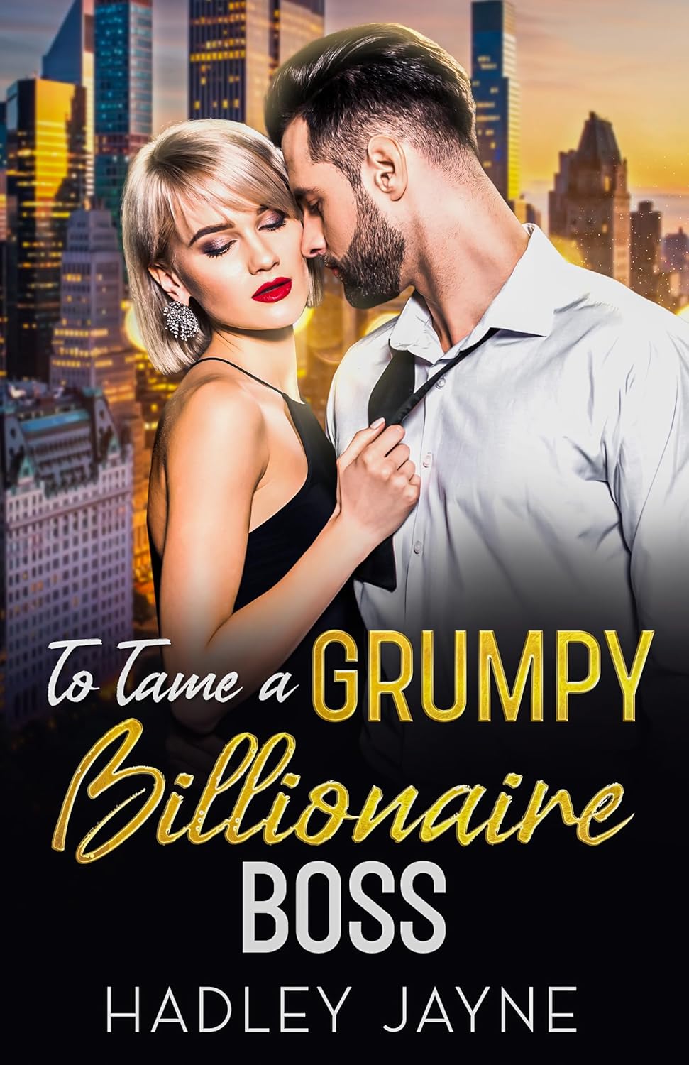 To Tame A Grumpy Billionaire Boss