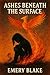 Ashes Beneath the Surface (...