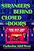 Strangers Behind Closed Doors: A Novel