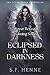Eclipsed in Darkness: A Wit...