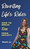 Rewriting Life's Rules by Danielle Lee