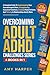 Overcoming Adult ADHD Chall...