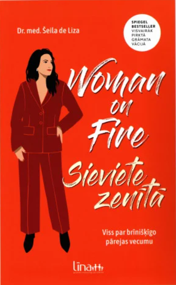 Woman on Fire. Sieviete zenītā