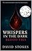 Whisper In The Dark by David    Stokes