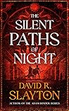 The Silent Paths of Night by David R. Slayton