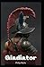 Gladiator: Original Classic and Annotated