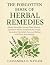 THE FORGOTTEN BOOK OF HERBAL REMEDIES by Cassandra D. Naylor