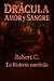 Dracula Amor y Sangre: La h...