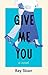 Give Me You by Kay Sloan