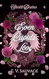 Even Cupids Love
