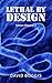 Lethal by Design by David Boggis