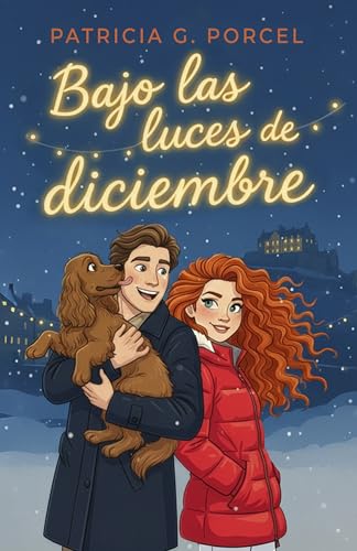 Bajo las luces de diciembre: Una novela de segundas oportunidades, amor, duelo y esperanza en Navidad (Spanish Edition)