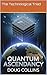 Quantum Ascendancy: The Technological Triad (Quantum Worlds Book 3)