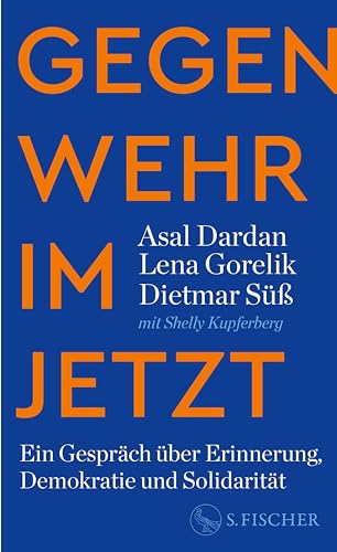 Gegenwehr im Jetzt: Ein Gespräch über Erinnerung, Demokratie und Solidarität (German Edition)