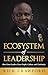 The Ecosystem of Leadership by Rick Crawford