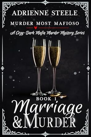 Marriage & Murder: A Cozy-Dark Mafia Murder Mystery Romance (Murder Most Mafioso Book 1)