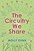 The Circuitry We Share by Molly  Dunn