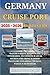 Germany Cruise Ports Guideb...