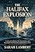 The Halifax Explosion: A st...