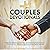 Couples Devotionals: Simple Daily Reflections to Enrich Your Faith, Enhance Connection & Intimacy, Communicate More Effectively as Partners and Grow Together Spiritually