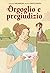 Orgoglio e pregiudizio by Sara Marconi Orgoglio e pregiudizio by Sara Marconi