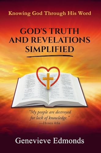 God's Truth and Revelations Simplified: Knowing God Through His Word (Kindle Edition)