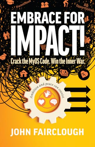 Embrace for IMPACT!: Crack the MyOS Code. Win the Inner War. (Kindle Edition)