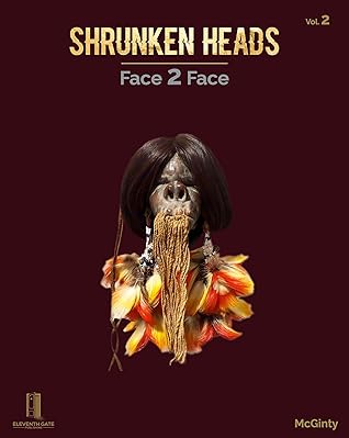 Shrunken Heads: Vol. 2 — Face 2 Face