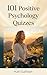 101 Positive Psychology Qui...