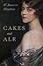Cakes and Ale by W. Somerset Maugham Cakes and Ale by W. Somerset Maugham