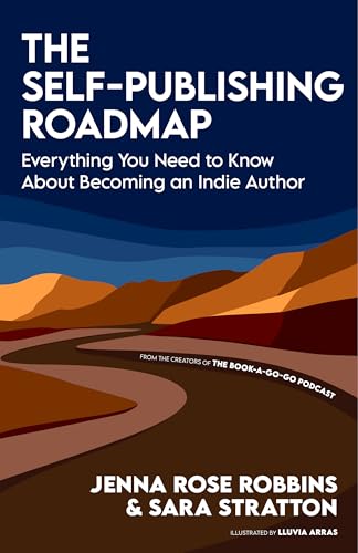 The Self-Publishing Roadmap: Everything You Need to Know About Becoming an Indie Author (Kindle Edition)