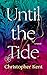 Until the Tide: A Coastal F...