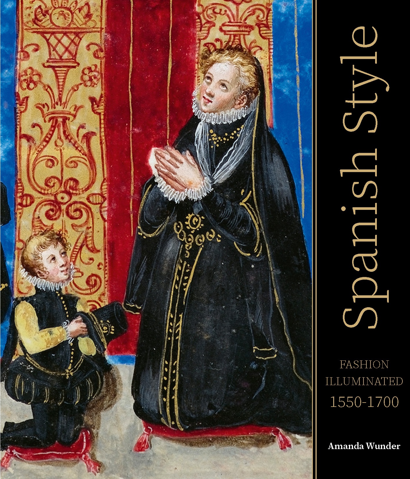 Spanish Style: Fashion Illuminated, 1550-1700