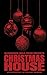Christmas House: Bludgeoned...