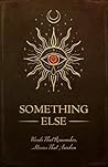 Something Else: Words That Remember, Stories That Awaken