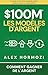 $100M Les Modèles d’Argent:...