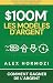 $100M Les Modèles d’Argent by Alexander Hormozi
