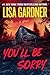 You'll Be Sorry by Lisa Gardner