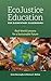 EcoJustice Education for Elementary Classrooms: Real-World Lessons for a Sustainable Future