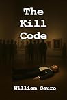 The Kill Code by William Sauro