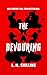 The Devouring by A. M. Shilling The Devouring by A. M. Shilling