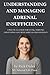 UNDERSTANDING AND MANAGING ADRENAL INSUFFICIENCY by Rick Disler
