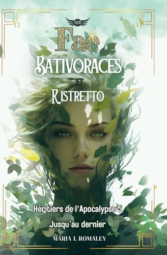 Fae, Bativoraces et ristretto: Héritiers de l'Apocalypse 5 - Jusqu'au dernier (French Edition)