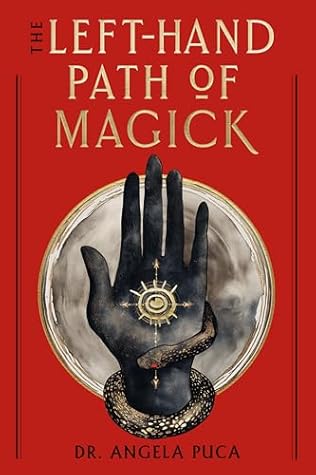 The Left-Hand Path of Magick: The Definitive Reference Guide to the History and Practice