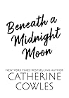 Beneath a Midnight Moon by Catherine Cowles