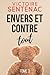 Envers et contre tout: Une ...